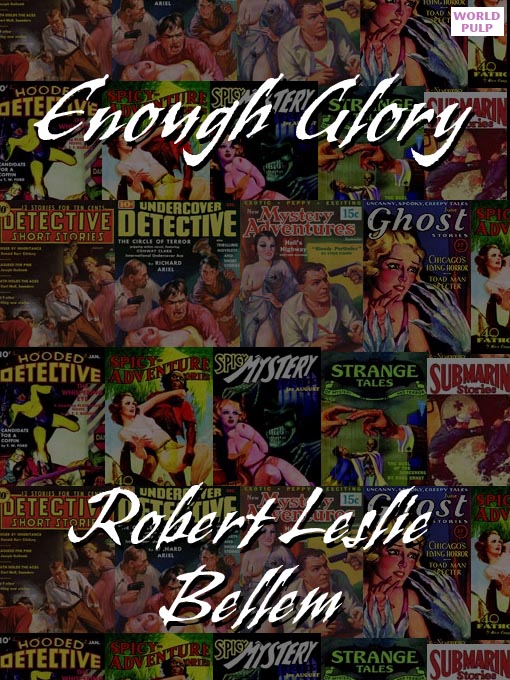 Title details for Enough Glory by Robert Leslie Bellem - Available